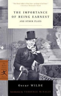 The Importance of Being Earnest: And Other Plays - Oscar Wilde, Terrence McNally