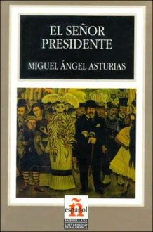 El Señor Presidente - Miguel Ángel Asturias