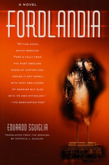 Fordlandia: A Novel - Eduardo Sguiglia