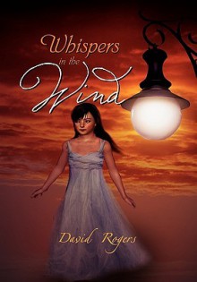 Whispers in the Wind - David Rogers