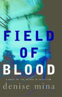 Field Of Blood - Denise Mina