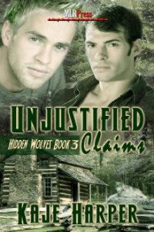 Unjustified Claims - Kaje Harper