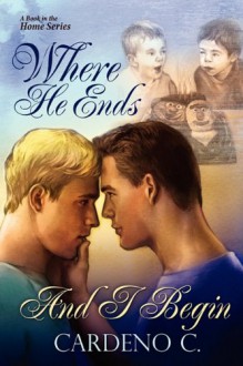 Where He Ends and I Begin - Cardeno C.