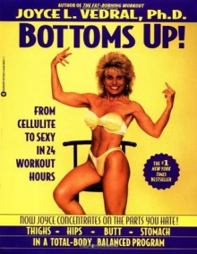 Bottoms Up! - Joyce L. Vedral