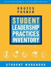 Student Leadership Practices Inventory: Student Workbook - James M. Kouzes, Barry Z. Posner