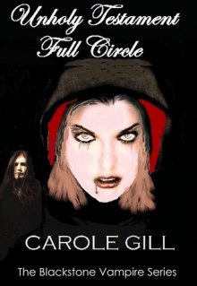 Unholy Testament - Full Circle - Carole Gill