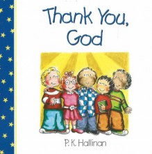 Thank You, God - P.K. Hallinan