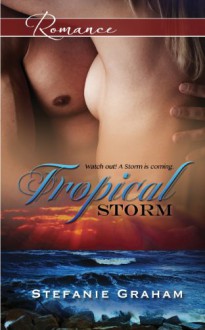 Tropical Storm - Stefanie Graham