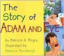 The Story of Adam and Eve (Board Book) - Patricia A. Pingry, Rebecca Thornburgh