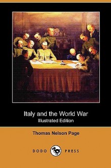 Italy and the World War (Illustrated Edition) (Dodo Press) - Thomas Nelson Page