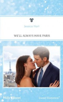 Mills & Boon : We'Ll Always Have Paris - Jessica Hart