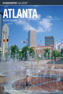 Insiders' Guide to Atlanta, 8th - William Schemmel, John McKay, Bonnie McKay