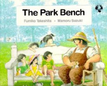 The Park Bench - Fumiko Takeshita, Mamoru Suzuki, Ruth A. Kanagy