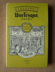 Fielding's Burlesque Drama: Its Place in the Tradition - Peter Lewis