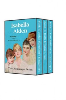 The Chautauqua Series Book Bundle, Books 4-6 (The Chautauqua Books) - Isabella Alden