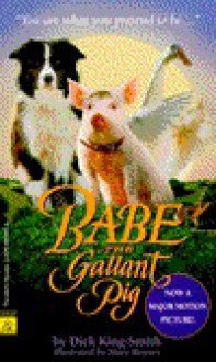 Babe: The Gallant Pig - Dick King-Smith, Mary Rayner