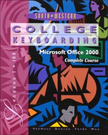 College Keyboarding, Office 2000 Complete Course, Text w/ Template Disk: Lessons 1-180 - Susie H. VanHuss, Connie M. Forde