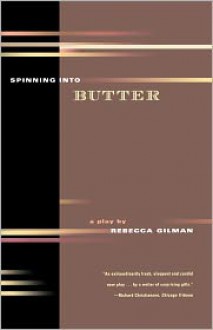 Spinning Into Butter - Rebecca Gilman