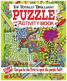 The Totally Brilliant Puzzle and Activity Book - Lisa Regan