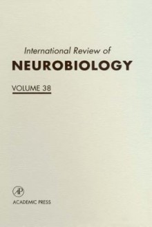 International Review of Neurobiology, Volume 38 - Ronald J. Bradley, R. Adron Harris