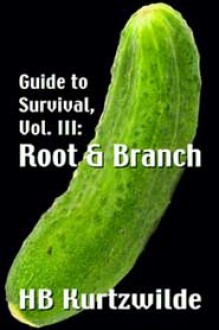 Root and Branch - H.B. Kurtzwilde