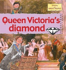 Queen Victoria's Diamond - Gerry Bailey, Karen Foster, Leighton Noyes