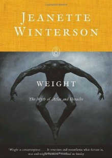 Weight: The Myth of Atlas and Heracles - Jeanette Winterson