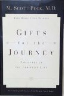 Gifts for the Journey: Treasures of the Christian Life - M. Scott Peck, Marilyn Von Waldner