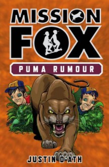 Puma Rumour: Mission Fox Book 6 - Justin D'Ath, Heath McKenzie