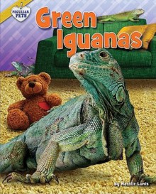 Green Iguanas (Peculiar Pets) - Natalie Lunis