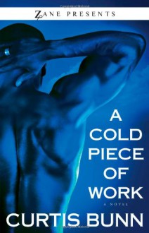 A Cold Piece of Work - Curtis Bunn