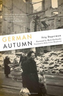 German Autumn - Stig Dagerman, Robin Fulton Macpherson, Mark Kurlansky