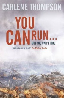 You Can Run . . . - Carlene Thompson