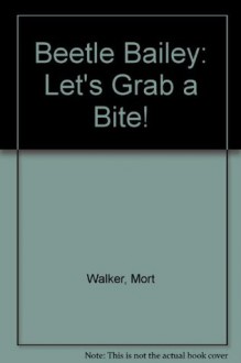 B Bailey/lets Grab Bi (Beetle Bailey) - Mort Walker