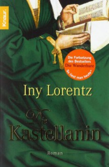 Die Kastellanin - Iny Lorentz