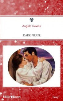 Mills & Boon : Dark Pirate - Angela Devine