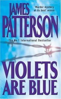 Violets Are Blue - James Patterson