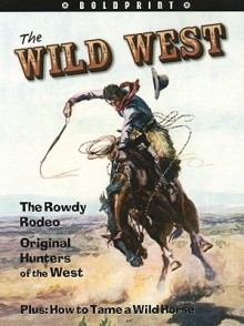 Boldprint: Student Edition Grade 6 Wild West, the - Various, Steck-Vaughn Company