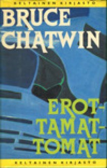 Erottamattomat - Bruce Chatwin, Sirkka Salonen