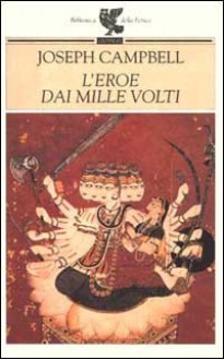 L'eroe dai mille volti - Joseph Campbell, Franca Piazza