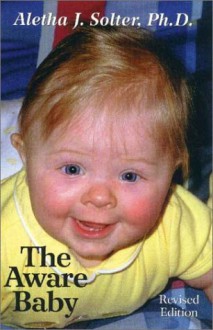 The Aware Baby - Aletha Jauch Solter