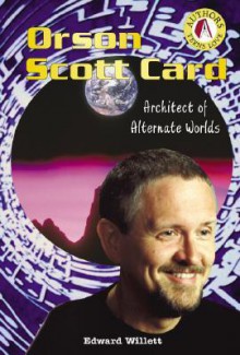 Orson Scott Card: Architect of Alternate Worlds - Edward Willett