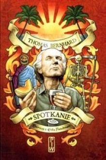 Spotkanie. Rozmowy z Kristą Fleischmann - Thomas Bernhard