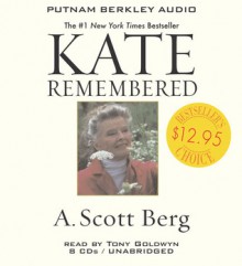 Kate Remembered - A. Scott Berg