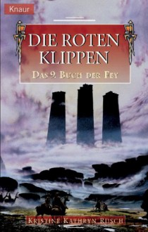 Das 09. Buch der Fey. Die roten Klippen. - Kristine Kathryn Rusch, Gerald Jung, Sabine Reinhardus