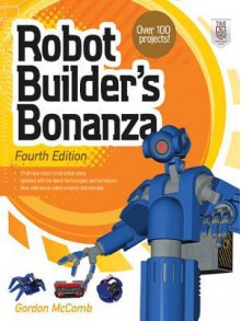 The Robot Builders Bonanza - Gordon McComb