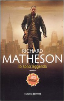 Io sono leggenda - Richard Matheson