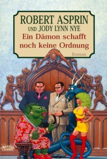 Ein Dämon schafft noch keine Ordnung (Taschenbuch) - Robert Lynn Asprin, Jody Lynn Nye, Frauke Meier