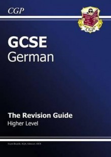 German: GCSE: The Revision Guide: Higher Level - Richard Parsons