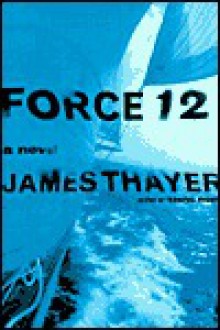 Force 12 - James Thayer